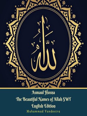 cover image of Asmaul Husna the Beautiful Names of Allah SWT English Edition